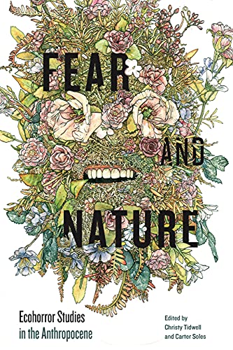 cover image of Fear and Nature: Ecohorror Studies in the Anthropocene